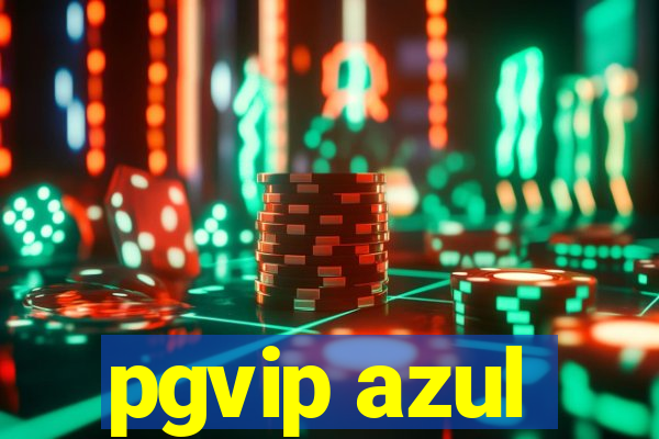 pgvip azul